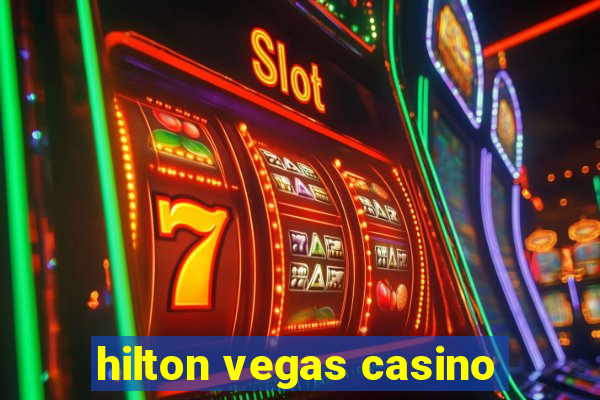 hilton vegas casino