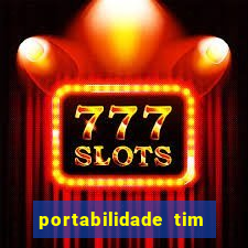 portabilidade tim para tim