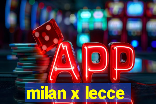 milan x lecce