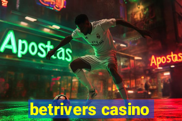 betrivers casino