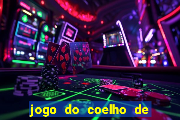 jogo do coelho de ganhar dinheiro