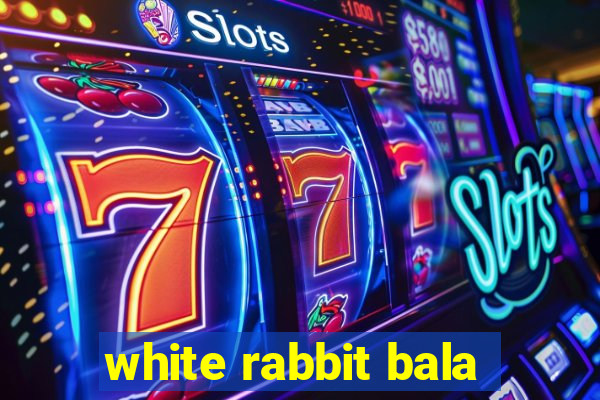 white rabbit bala