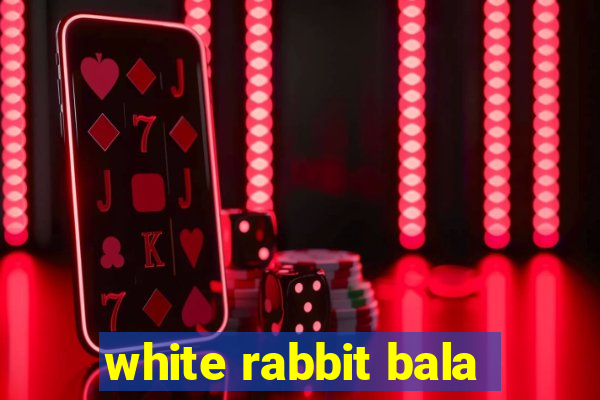 white rabbit bala