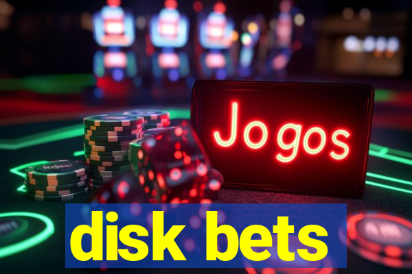 disk bets