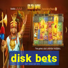 disk bets