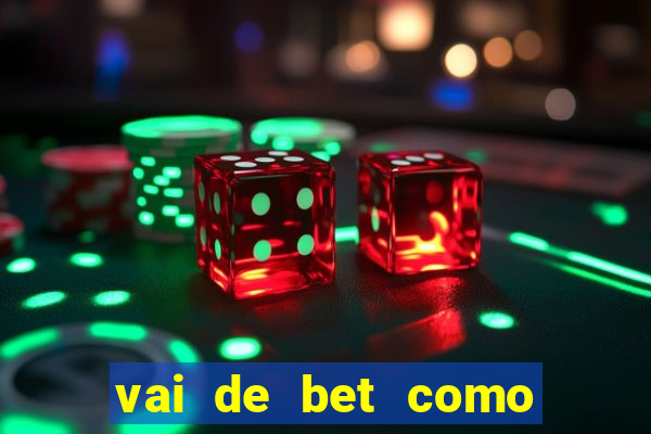 vai de bet como sacar bonus