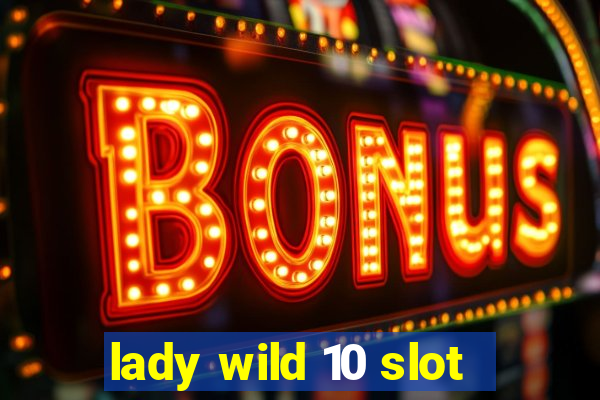 lady wild 10 slot