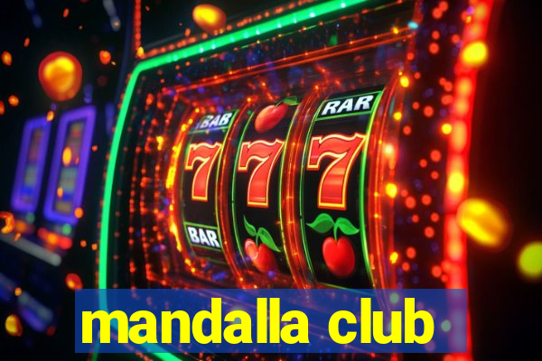 mandalla club