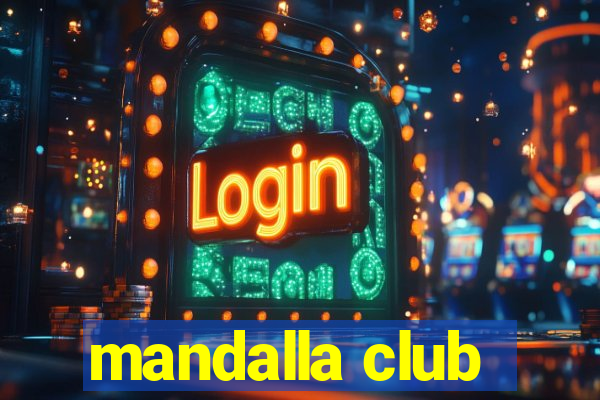 mandalla club