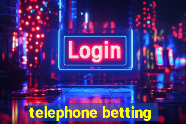 telephone betting