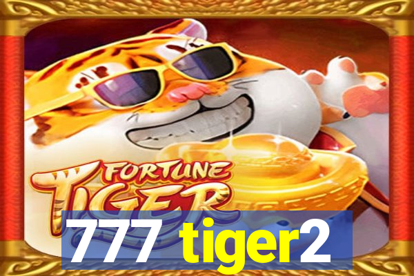 777 tiger2