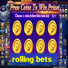 rolling bets