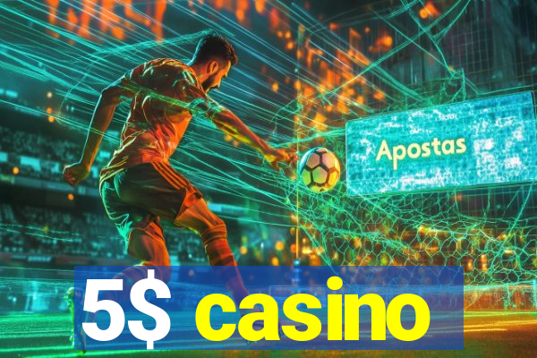 5$ casino