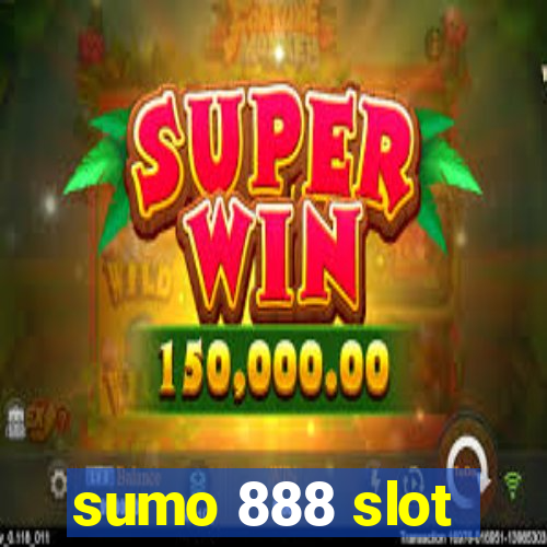 sumo 888 slot