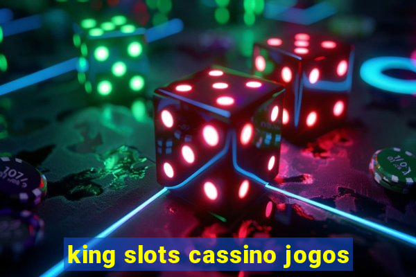 king slots cassino jogos