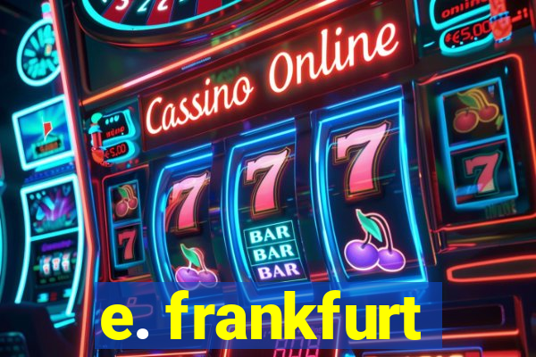 e. frankfurt