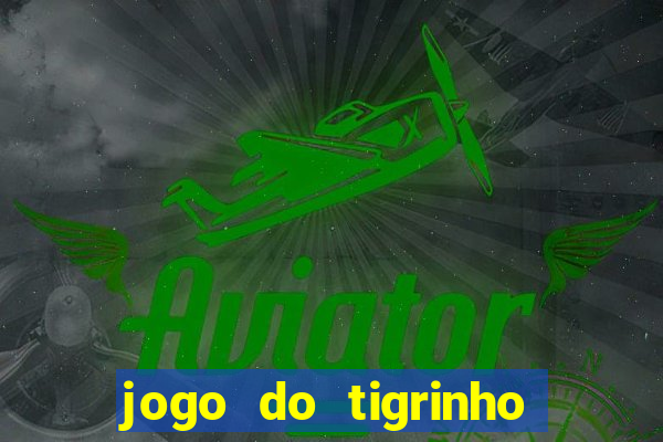 jogo do tigrinho paga de verdade