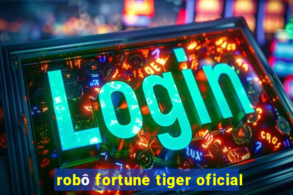 robô fortune tiger oficial