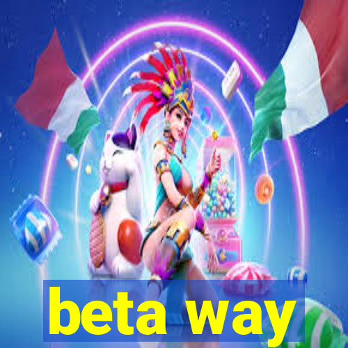 beta way