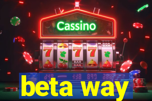 beta way