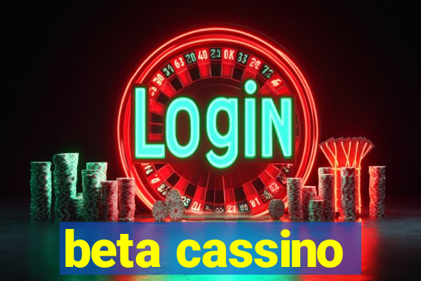 beta cassino