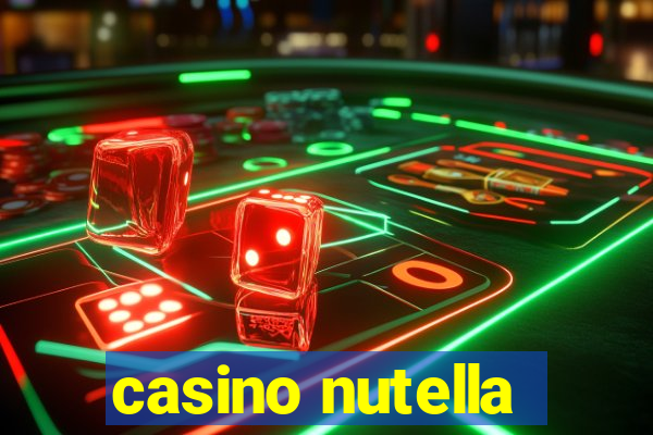 casino nutella