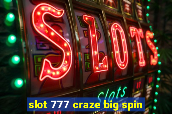 slot 777 craze big spin