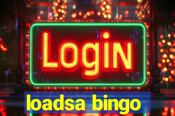 loadsa bingo