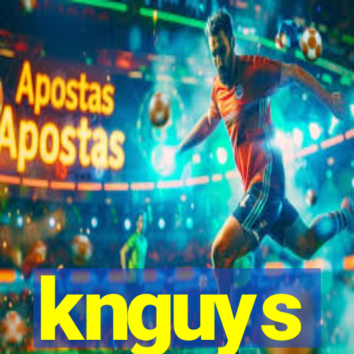 knguys