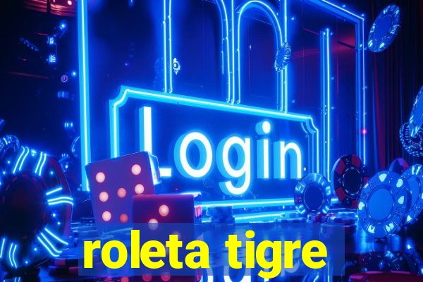 roleta tigre