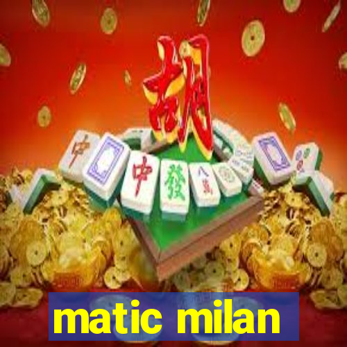 matic milan