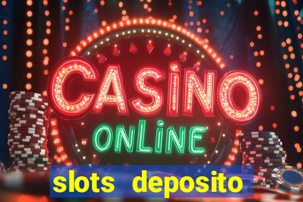 slots deposito minimo 1 real