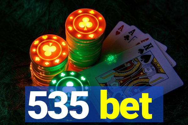 535 bet