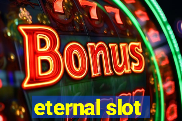 eternal slot