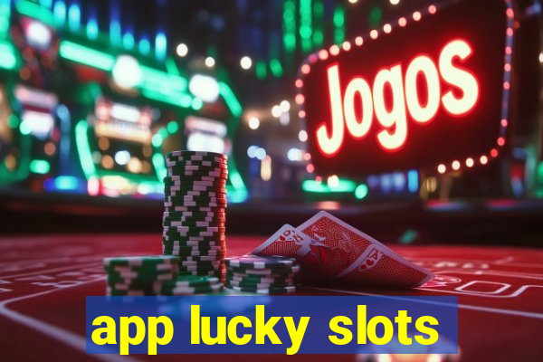 app lucky slots