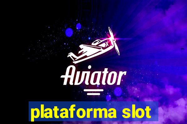 plataforma slot