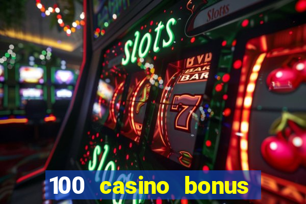 100 casino bonus in deutschland