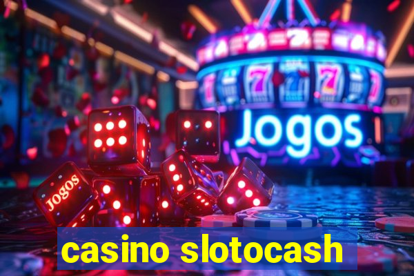 casino slotocash