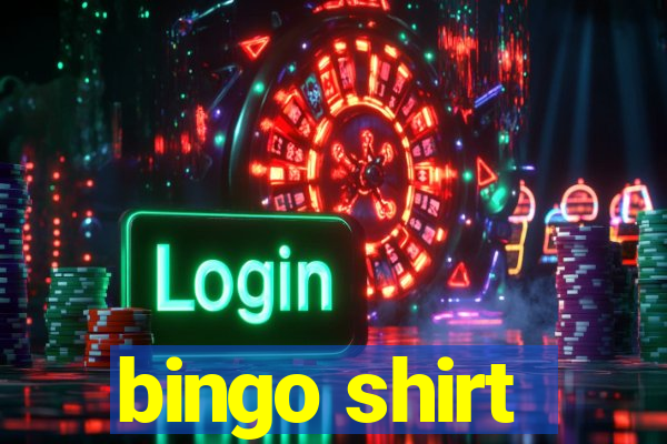 bingo shirt