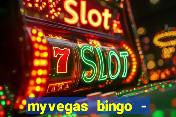 myvegas bingo - bingo games