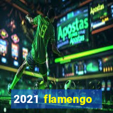 2021 flamengo ganhou oq