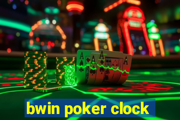 bwin poker clock