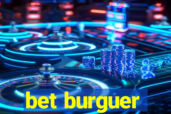 bet burguer