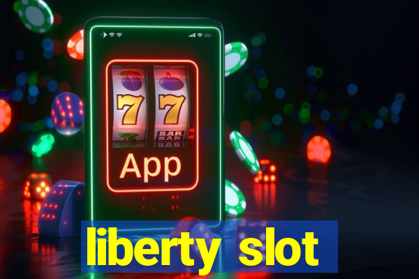 liberty slot