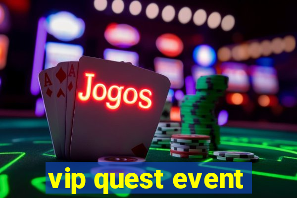 vip quest event