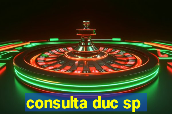 consulta duc sp