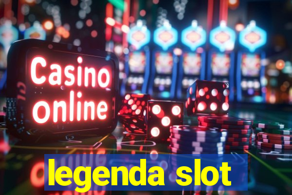 legenda slot