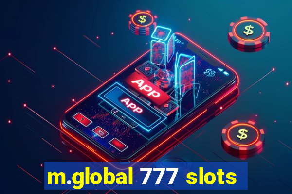 m.global 777 slots