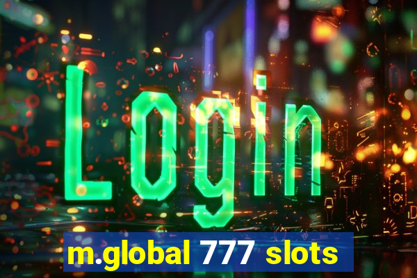 m.global 777 slots