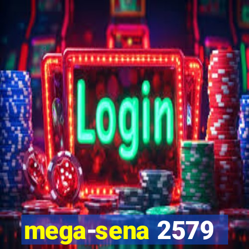 mega-sena 2579